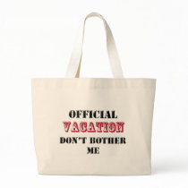 Official Vacation-Don't bother me Canvas Bags