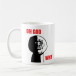 Oh God Why Guy Rage Face Meme Coffee Mugs