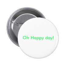 Oh Happy day! Buttons