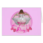 Oh how I love to be sissy cards