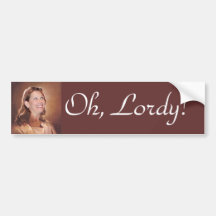 Oh, Lordy Bachmann Bumper Sticker