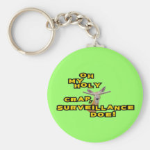 Oh My Holy Crap Surveillance Doe Keychains