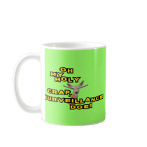 Oh My Holy Crap Surveillance Doe Coffee Mug