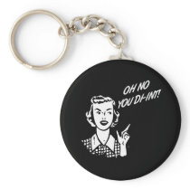 OH NO YOU DI-INT! Retro Housewife B&W