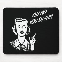 OH NO YOU DI-INT! Retro Housewife B&W