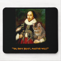 "Oh, save Juliet, Master Will!" Mouse Pads