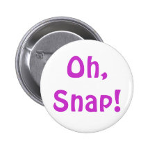 Oh, Snap! Button