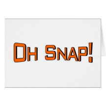 Oh Snap Card