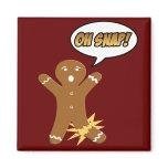 Oh Snap, Funny Gingerbread Man Christmas Magnets magnets