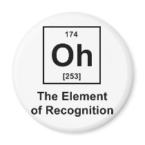 Oh! The Element of Recognition
