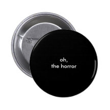oh, the horror pinback button