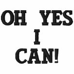 Oh Yes I Can! Embroidered Shirt