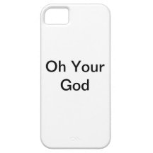 oh your god iPhone 5 case