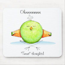 Ohmmmm "Tweet" thoughts ... Mouse Pads