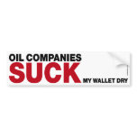 OIL COMPANIES SUCK! bumper stickers
