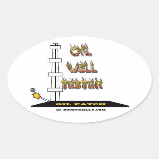 Oil Well Tester,Oil Patch,Oil,Gas,Petroleum,Rigs Oval Sticker