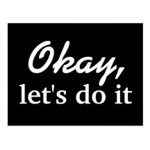 Okay, let's do it - postcard