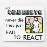 Old CHEMISTS Never Die Mouse Pad