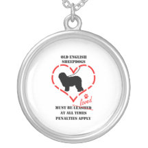 Old English Sheepdogs Must Be Loved Personalized Necklace