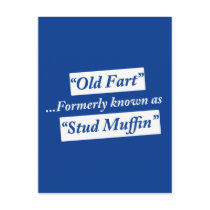 Old Fart Formerly Known as Stud Muffin