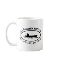 Old Fishermen Never Die Mug