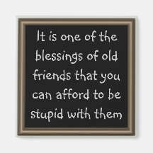 Old friends are a great blessing refrigerator magnets