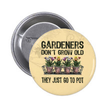 Old Gardeners Pinback Button