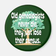 Old Genealogists Never Die Fridge Magnet