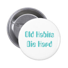 Old Habits Pins