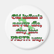 Old Italians Never Die Fridge Magnet