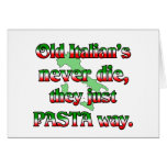 Old Italians Never Die, They Just Pasta Way Card