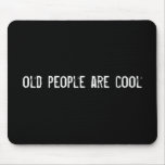old people are cool mouse pads