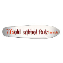 old school Rulz, free style, 70's Skate Boards