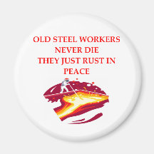 old steel workers never die magnet