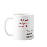 Old Web Designers... Coffee Mug