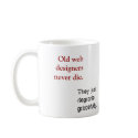 Old Web Designers... mugs