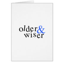 Older and Wiser Greeting Card