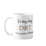 Older Than Dirt Mugs