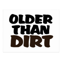 Older Than Dirt Post Cards