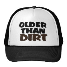 Older Than Dirt Trucker Hat