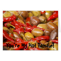 olives jalepenos, You're My Hot Tamale! Card