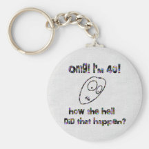 OMG! I'm Forty Keychains