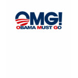 OMG! - Obama Must Go t-shirts