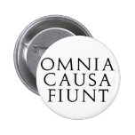 Omnia Causa Fiunt Pinback Buttons