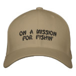 On a mission for fishin' embroidered baseball caps