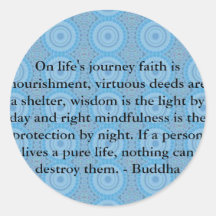 On life's journey faith is nourishment, virtuous.. round sticker