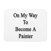 On My Way To Become A Painter Rectangle Magnet