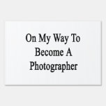 On My Way To Become A Photographer Lawn Signs
