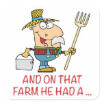 ON THAT FARM HE HAD A old macdonald farmer Square Sticker