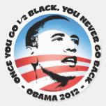 Once You Go 1/2 Black, You Never Go Back Stickers
